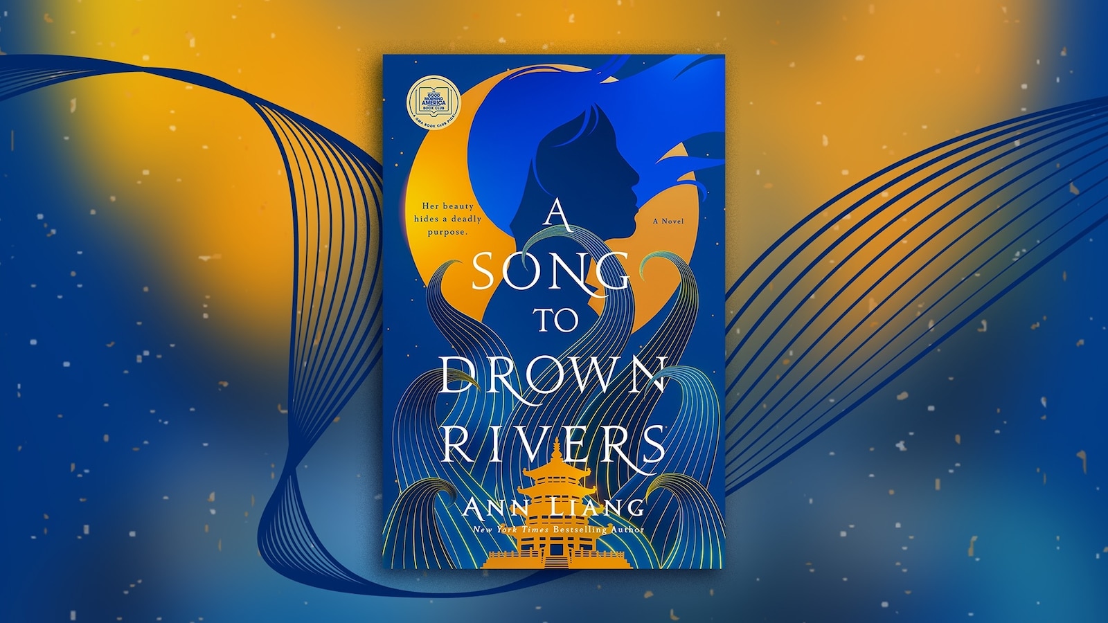 'A Song to Drown Rivers' by Ann Liang is our 'GMA' Book Club pick for ...