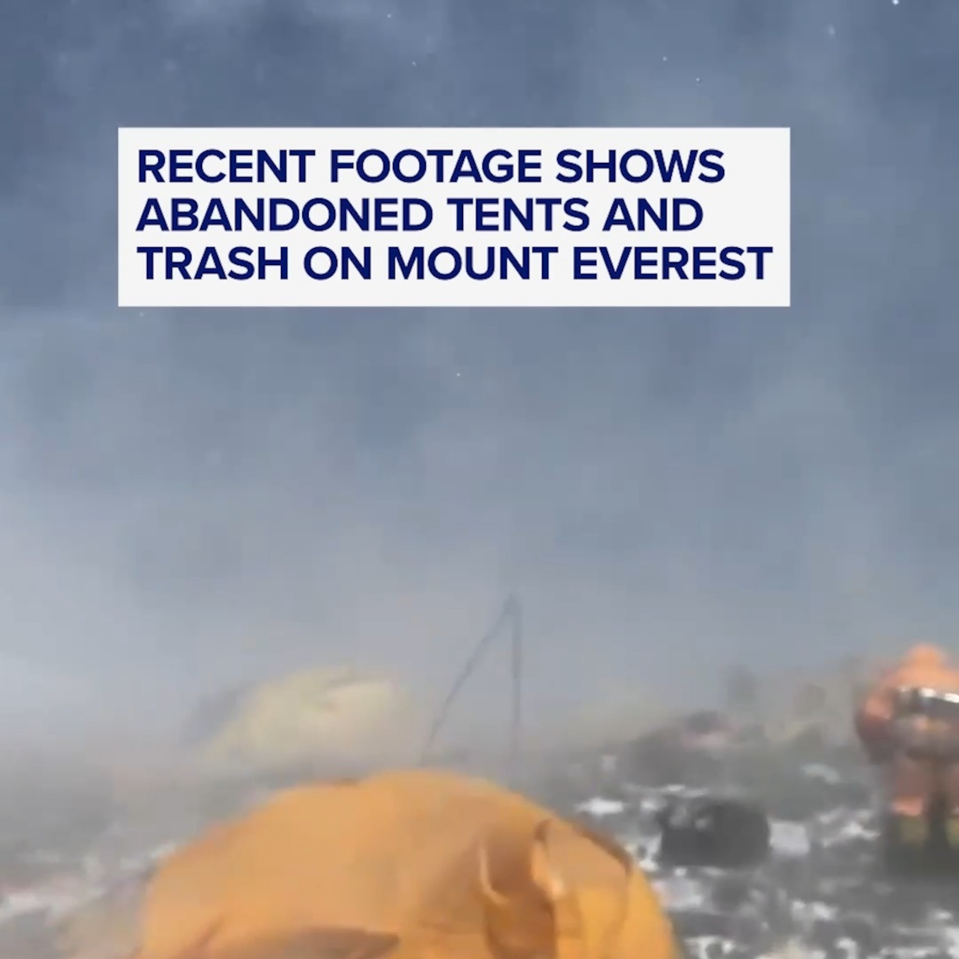 Video Recent footage shows abandoned tents and trash on Mount